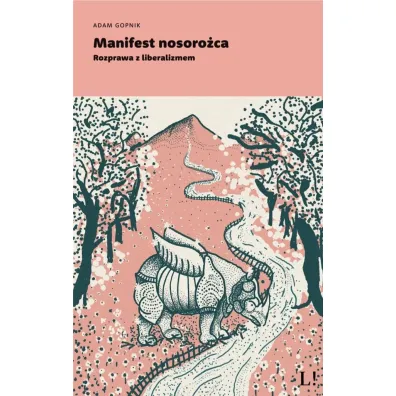 Manifest nosoro�ca - Adam  Gopnik