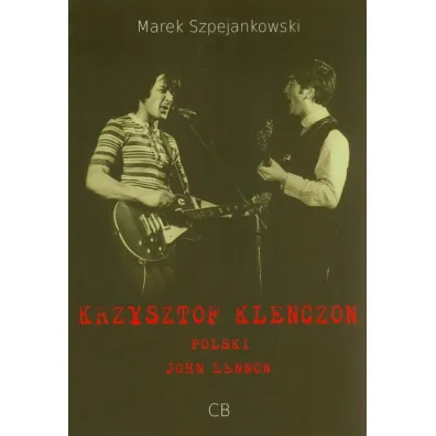 Krzysztof Klenczon - polski John Lennon - Marek Szpejankowski