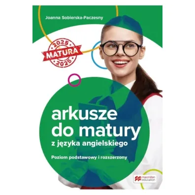 Arkusze do matury z j�zyka angielskiego poziom podstawowy i rozszerzony - Joanna  Sobierska-Paczesny