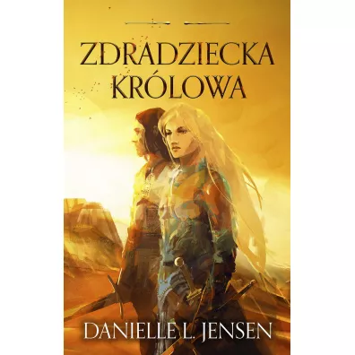 Zdradziecka krlowa. Krlestwo Mostu. Tom 2 - Danielle L. Jensen