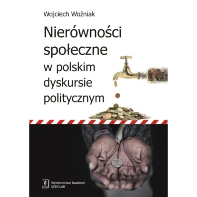 Nier�wno�ci spo�eczne w polskim dyskursie politycznym - Wojciech Wo�niak