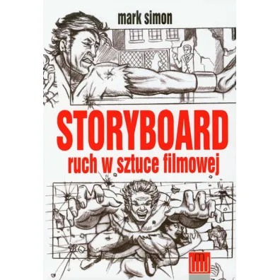 Storyboard ruch w sztuce filmowej - Simon Mark