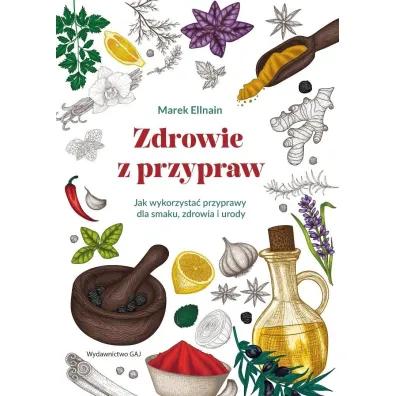 Zdrowie z przypraw - Marek  Ellnain