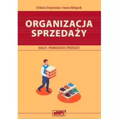 Organizacja sprzeda�y. Kwalifikacja HAN.01 - El�bieta Strzy�ewska, Iwona Wielgosik