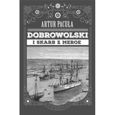 Dobrowolski i skarb z Meroe - Artur Pacua