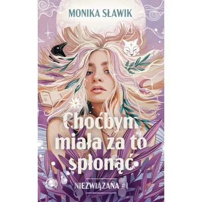 Cho�bym mia�a za to sp�on��. Niezwi�zana. Tom 1
