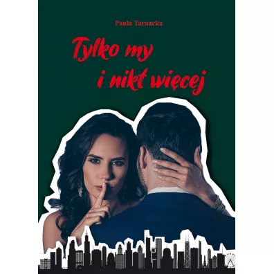 Tylko my i nikt wi�cej - Paula  Tarnacka