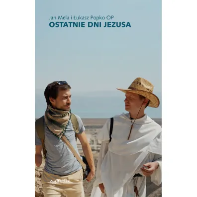 Ostatnie dni Jezusa - Jan Mela�, �ukasz Popko