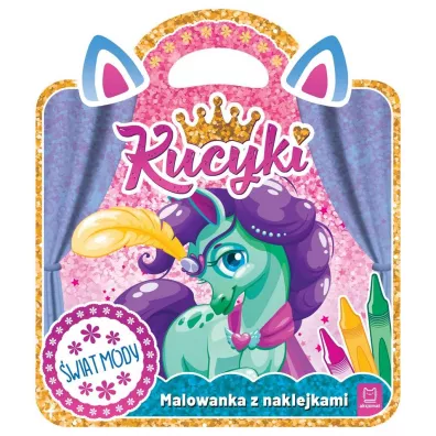 Kucyki. Malowanka z naklejkami. wiat mody - Anna Podgrska