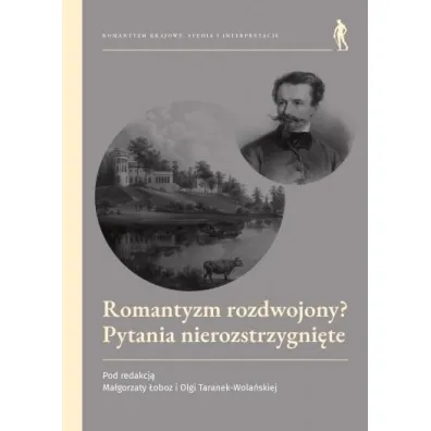 Romantyzm rozdwojony? Pytania nierozstrzygni�te - Ma�gorzata �oboz, Olga  Taranek-Wola�ska