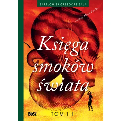 Ksi�ga smok�w �wiata. Tom 3 - Bart�omiej Grzegorz Sala