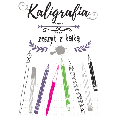 Kaligrafia. Zeszyt z kalk�
