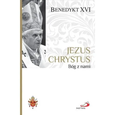 Fundamenty wiary T.2 Jezus Chrystus. B�g z nami - Benedykt XVI