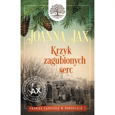 Krzyk zagubionych serc. Prawda zapisana w popio�ach. Tom 2 - Joanna Jax