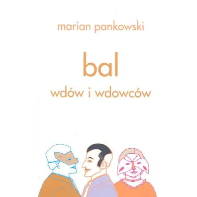 Bal wd�w i wdowc�w - Marian Pankowski