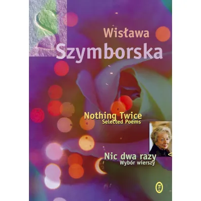 Nic dwa razy. Wyb�r wierszy. Nothing Twice. Selected Poems
