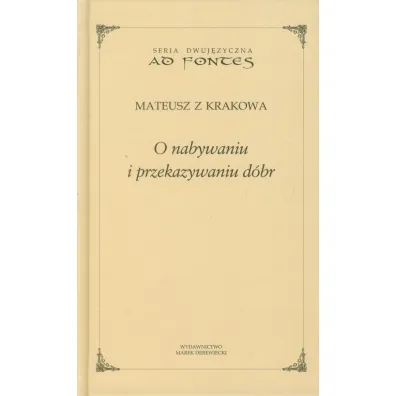 O nabywaniu i przekazywaniu d�br - Mateusz z Krakowa