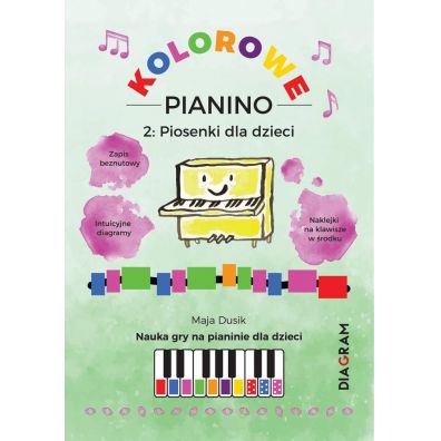 Kolorowe Pianino. 2: Piosenki dla dzieci