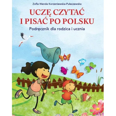 Ucz� czyta� i pisa� po polsku. Podr�cznik dla rodzica i ucznia - Zofia Wanda  Korzeniewska-Pu�aczewska
