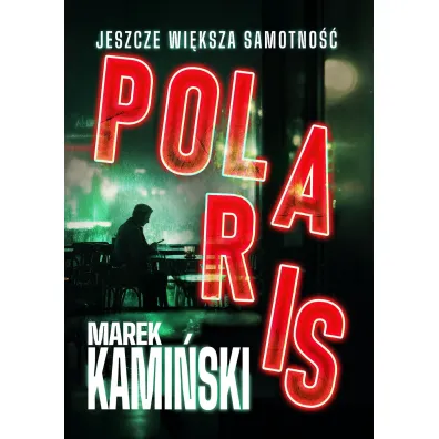 Polaris. Jeszcze wi�ksza samotno�� - Marek Kami�ski