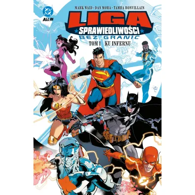 Liga Sprawiedliwo�ci bez Granic. Tom 1. Ku infernu - Mark Waid