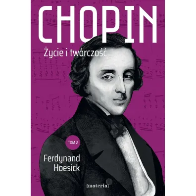 Chopin. �ycie i tw�rczo��. Tom 1 i 2