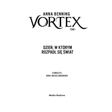 Dzie�, w kt�rym rozpad� si� �wiat. Vortex. Tom 1