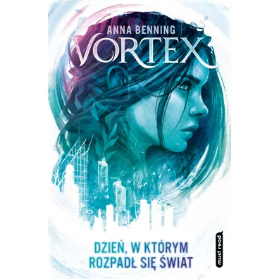 Dzie�, w kt�rym rozpad� si� �wiat. Vortex. Tom 1