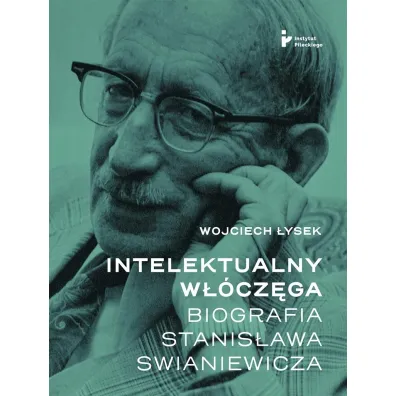 Intelektualny w��cz�ga Biografia Stanis�awa Swianiewicza - Wojciech  �ysek