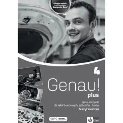 Genau! plus 4. Zeszyt �wicze� do j�zyka niemieckiego dla szk� bran�owych, technik�w i lice�w