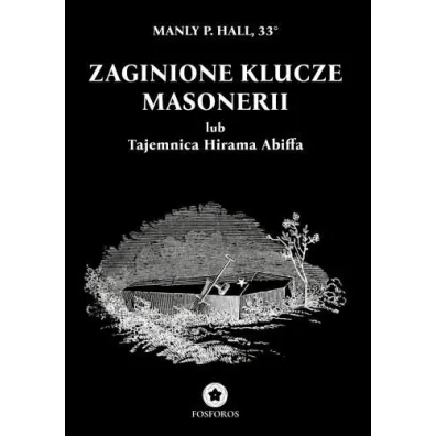 Zaginione klucze masonerii - Hall P Manly