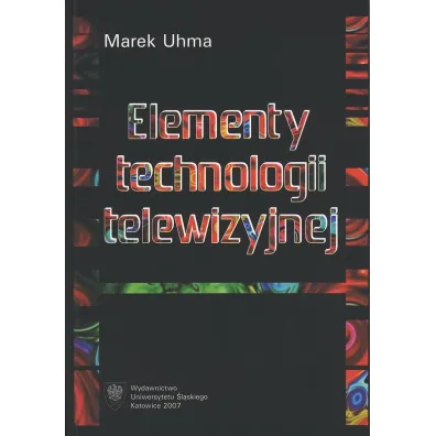 Elementy technologii telewizyjnej + DVD + CD - Marek  Uhma