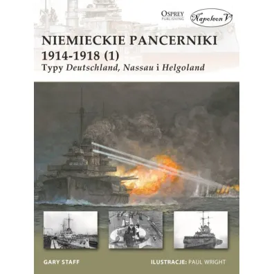 Niemieckie pancerniki 1914-1918 (1). Typy Deutschland Nassau i Helgoland - Gary Staff