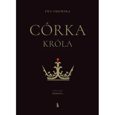 C�rka kr�la - Ewa  Dmowska