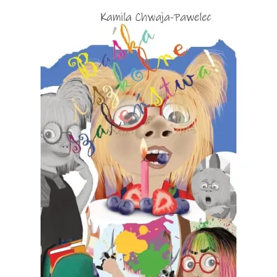 Ba�ka i szkolne szale�stwa! - Kamila Chwaja-Pawelec