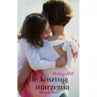 Ile kosztuj� marzenia - Melissa Hill