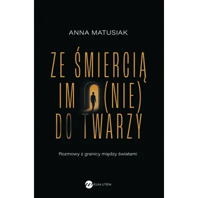 Ze �mierci� im (nie) do twarzy - Anna  Matusiak-Rze�niowiecka