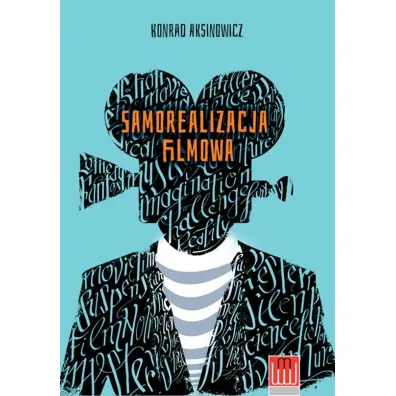 Samorealizacja filmowa - Konrad Aksinowicz