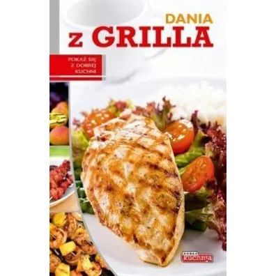 Dania z grilla dobra kuchnia - Jolanta B�k