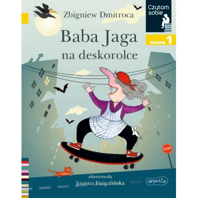 Baba Jaga na deskorolce. Czytam sobie. Poziom 1