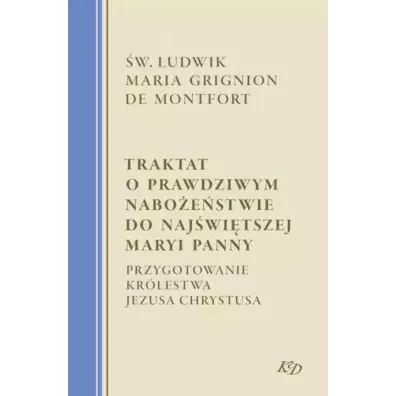 Traktat o prawdziwym nabo�e�stwie do NMP - Ludwik Maria Grignion de Montfort