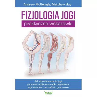 Fizjologia jogi - praktyczne wskaz�wki - Andrew  McGonigle, Matthew  Huy