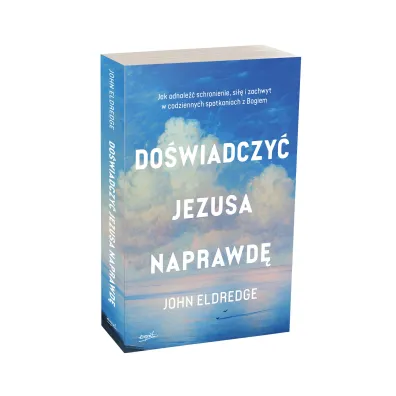 Do�wiadczy� Jezusa naprawd�. Jak odnale�� schronienie, si�� i zachwyt w codziennych spotkaniach z Bogiem