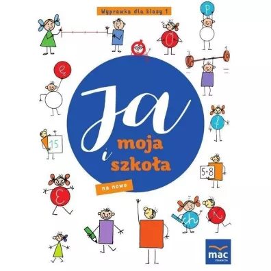 Ja i moja szko�a na nowo. Wyprawka. Klasa 1 - Jolanta Faliszewska, Gra�yna Lech