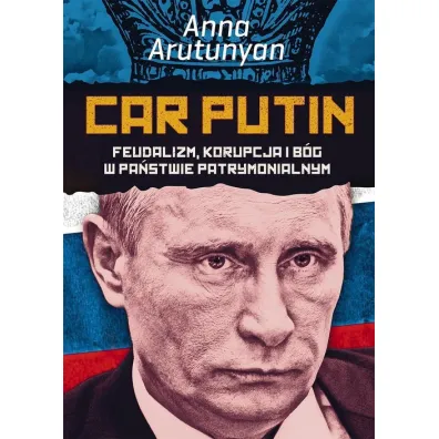 Car Putin - Anna Arutunyan