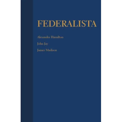 Federalista - Alexander Hamilton, John Jay, Madison James