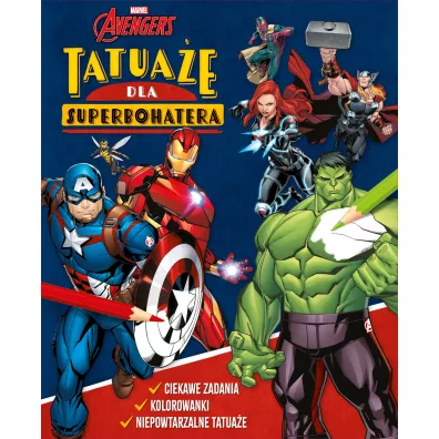 Tatua�e dla superbohatera. Ciekawe zadania, kolorowanki, niepowtarzalne tatua�e. Marvel Avengers
