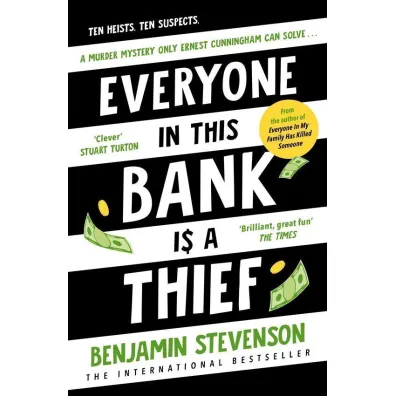 Everyone In This Bank Is A Thief - Benjamin  Stevenson