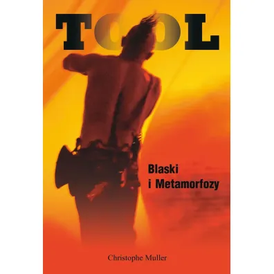 TOOL. Blaski i Metamorfozy - Christophe Muller