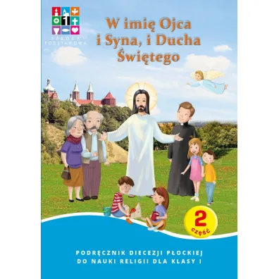 Religia W imi� Ojca i Syna i Ducha �wi�tego Podr�cznik cz. 1 cz. 2 Domownik dla klasy I dla szko�y podstawowej
